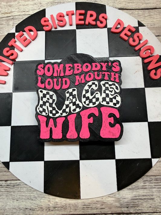 Loud Mouth Race Wife.