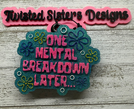 One Mental Breakdown Later.